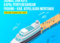 Jadwal dan Rute Keberangkatan Kapal Penyeberangan Dari Kota Padang ke Kab. Kepulauan Mentawai September 2021