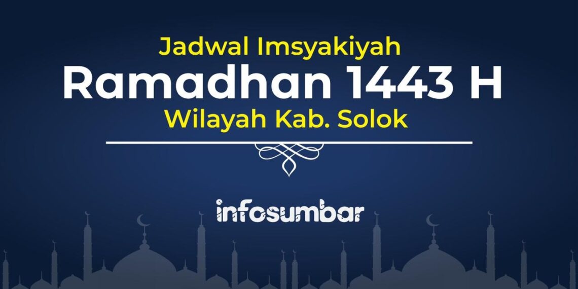 Jadwal Imsakiyah Ramadhan 1443 H Wilayah Kabupaten Solok, Sumatera Barat