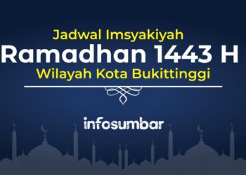Jadwal Imsakiyah Ramadhan 1443 H Wilayah Kota Bukittinggi, Sumatera Barat