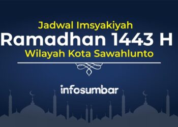 Jadwal Imsakiyah Ramadhan 1443 H Wilayah Kota Sawahlunto, Sumatera Barat