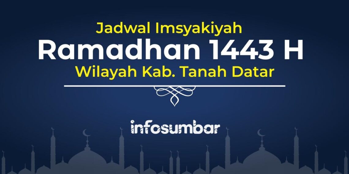 Jadwal Imsakiyah Ramadhan 1443 H Wilayah Kabupaten Tanah Datar, Sumatera Barat
