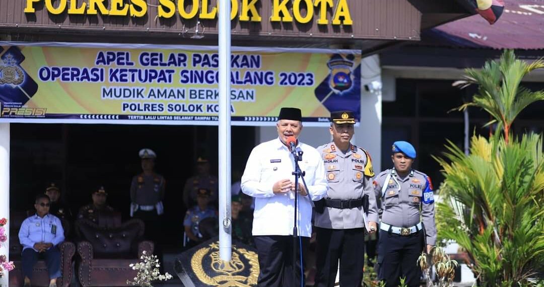 Wako Solok Hadiri Apel Gelar Pasukan Operasi Ketupat 2023