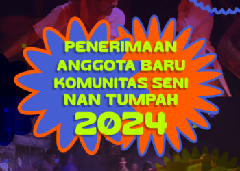 Komunitas Seni Nan Tumpah Buka Pendaftaran Anggota Baru Sampai 3 Mei 2024